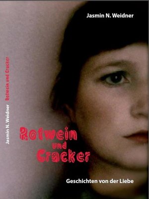 cover image of Rotwein und Cracker--Geschichten von der Liebe